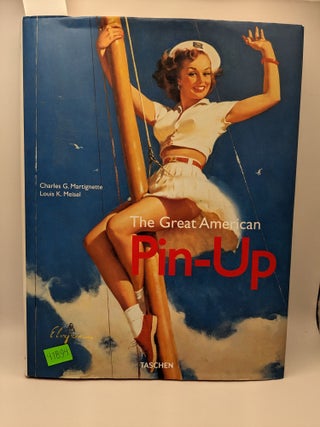 The Great American Pin-Up. Charles Martignette, Louis K. Meisel.