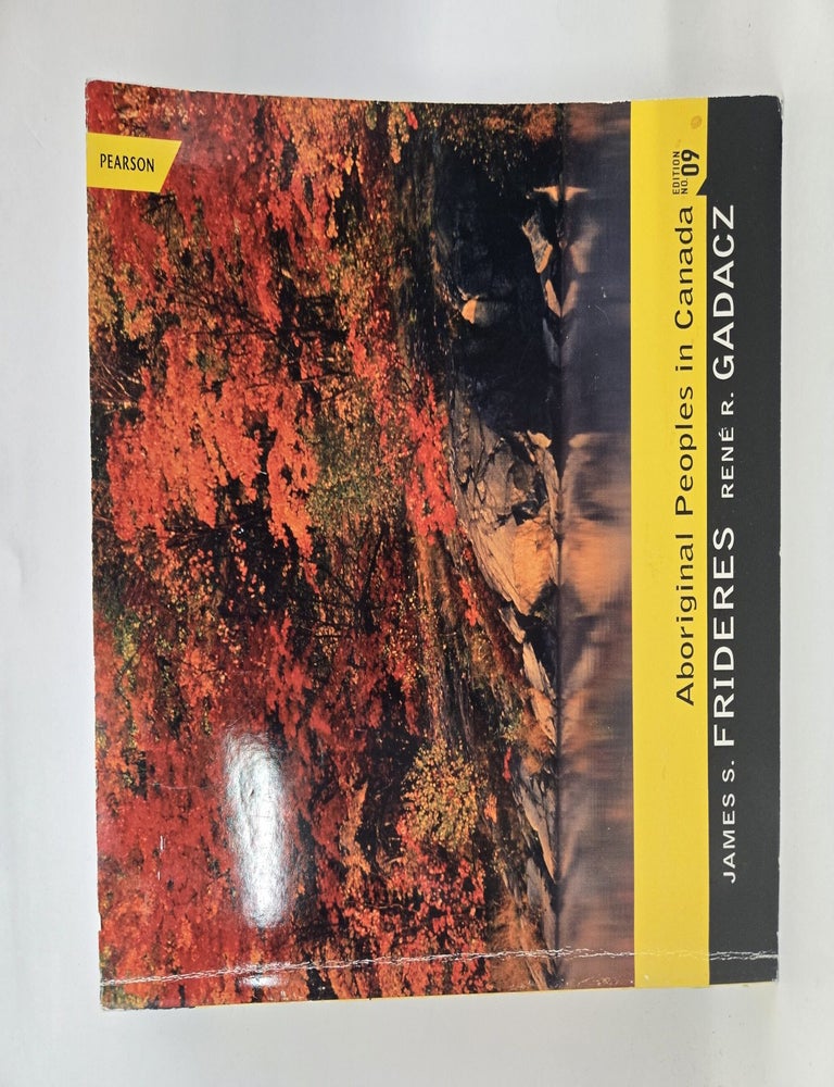 Item #050570 Aboriginal Peoples in Canada (9th Edition). James S. Frideres, Ren&eacute; R. Gadacz.
