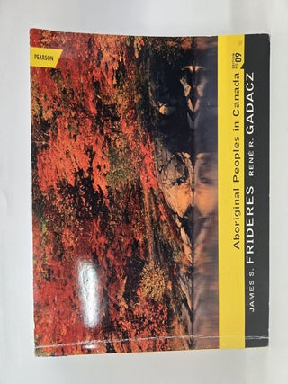 Aboriginal Peoples in Canada (9th Edition. James S. Frideres, Ren&eacute; Gadacz.