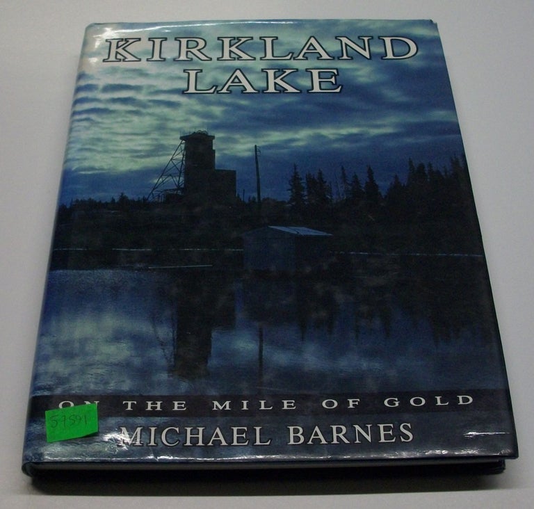 Item #057591 Kirkland Lake: On the Mile of Gold. Michael Barnes.