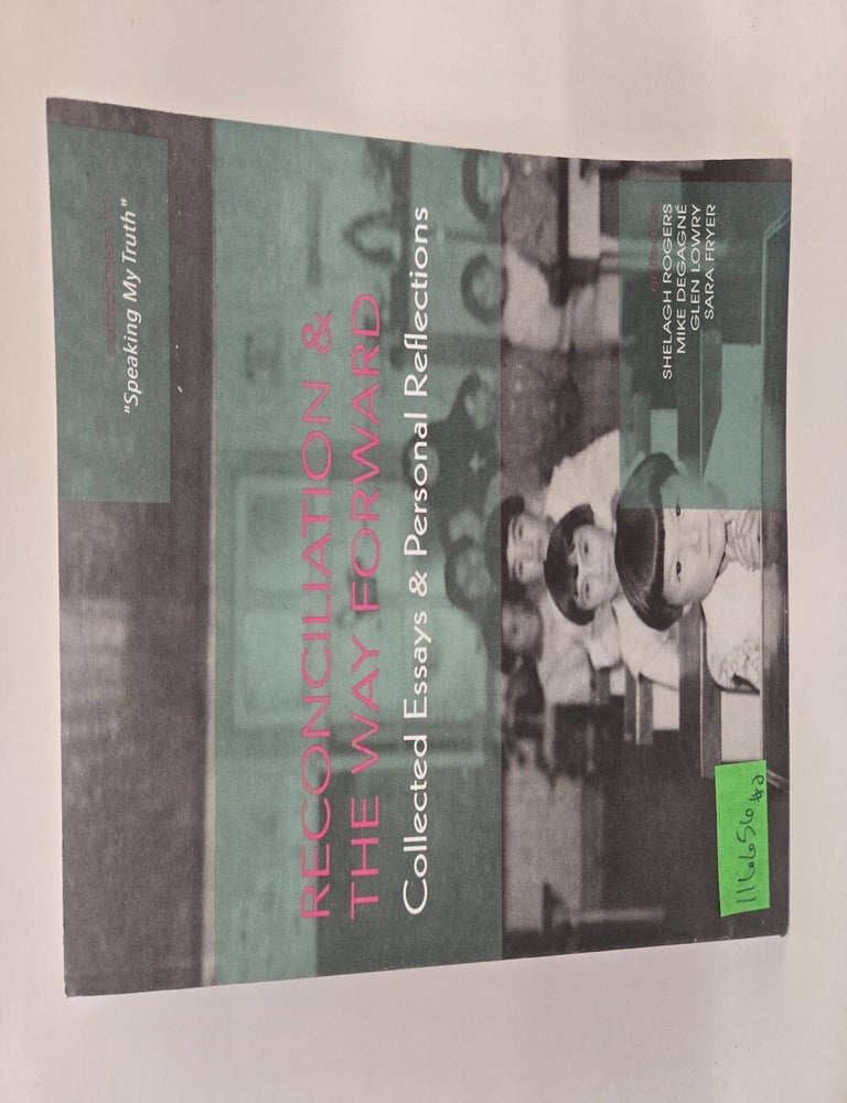 Item #116656 Reconciliation and the Way Forward. Shelagh Rogers, Mike Degagne, Glen Lowery, Sara Fryer.