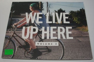 We Live Up Here Volume 2. Andrew Knapp, Christian Pelletier.