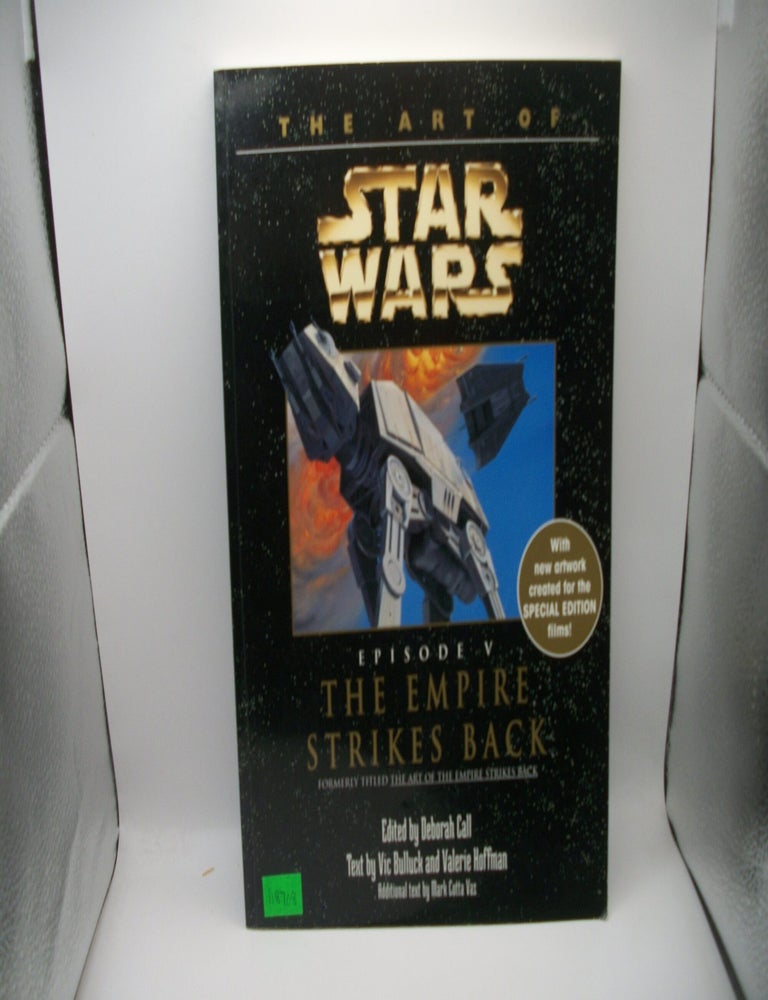 Item #118708 The Art of Star Wars Episode V: The Empire Strikes Back. Vic Bulluck, Valerie Hoffman, Mark Cotta Vaz, Deborah Call.