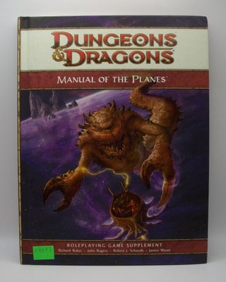 Dungeons & Dragons: Manual of the Planes. Richard Baker, John Rogers, Schwalb.
