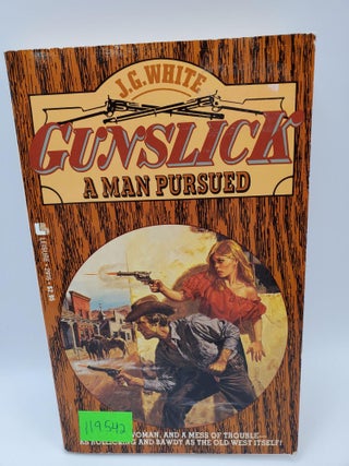 Item #119542 Gunslick: A Man Pursued. J. G. White