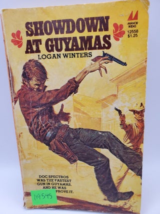 Item #119545 Showdown at Guyamas. Logan Winters