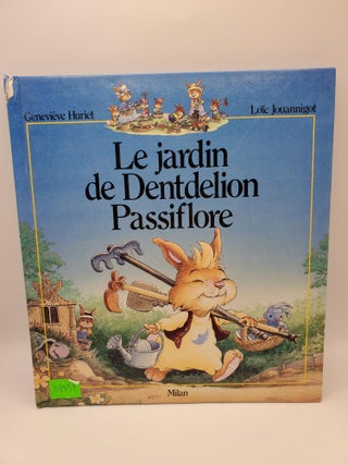 Item #119559 Le jardin de Dentdelion Passiflore. Geneviève Huriet