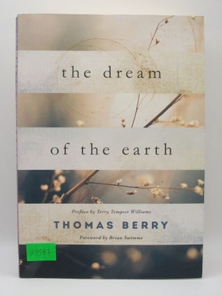 Item #119987 The Dream of the Earth. Thomas Berry, Terry Tempest Williams, Brian Swimme, Preface,...