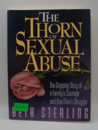 Item #120035 The Thorn of Sexual Abuse. Beth Sterling