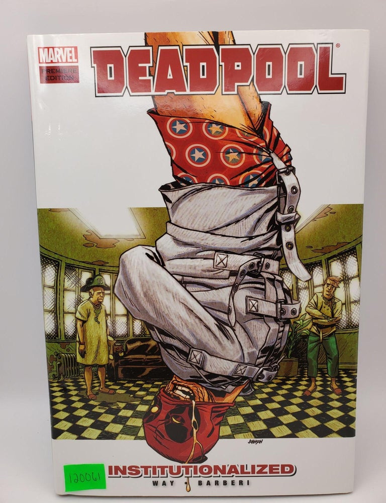 Item #120061 Deadpool: Institutionalized. Daniel Way.