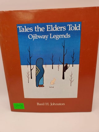 Tales the Elders Told: Ojibway Legends