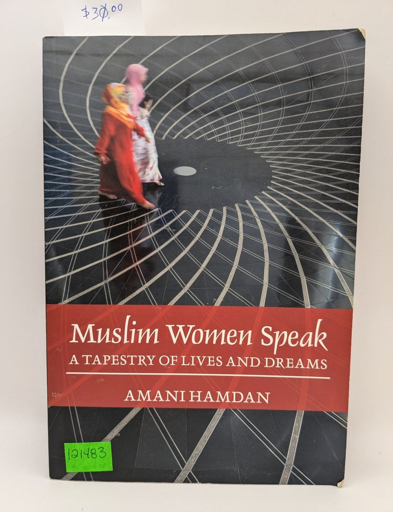 Muslim Women Speak: A Tapestry of Lives and Dreams | Amani Hamdan