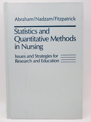Item #122444 Statistics and Quantitative Methods in Nursing: Issues and Strategies for Research...