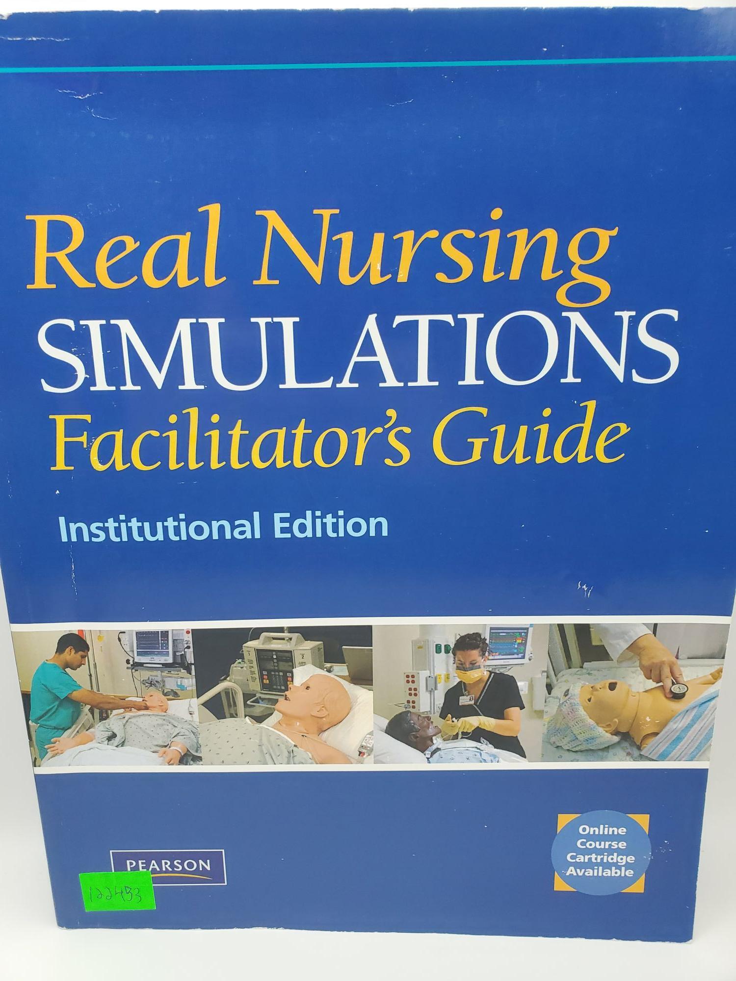 Real Nursing Simulations Facilitator's Guide | Institutional Edition