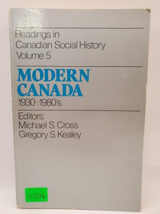 Item #122586 Readings in Canadian Social History (Volume 5): Modern Canada 1930-1980's. Michael...