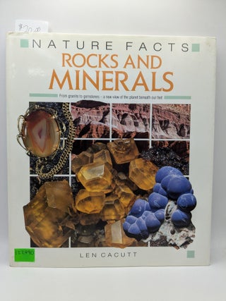 Item #122790 Nature Facts: Rocks and Minerals. Len Cacutt