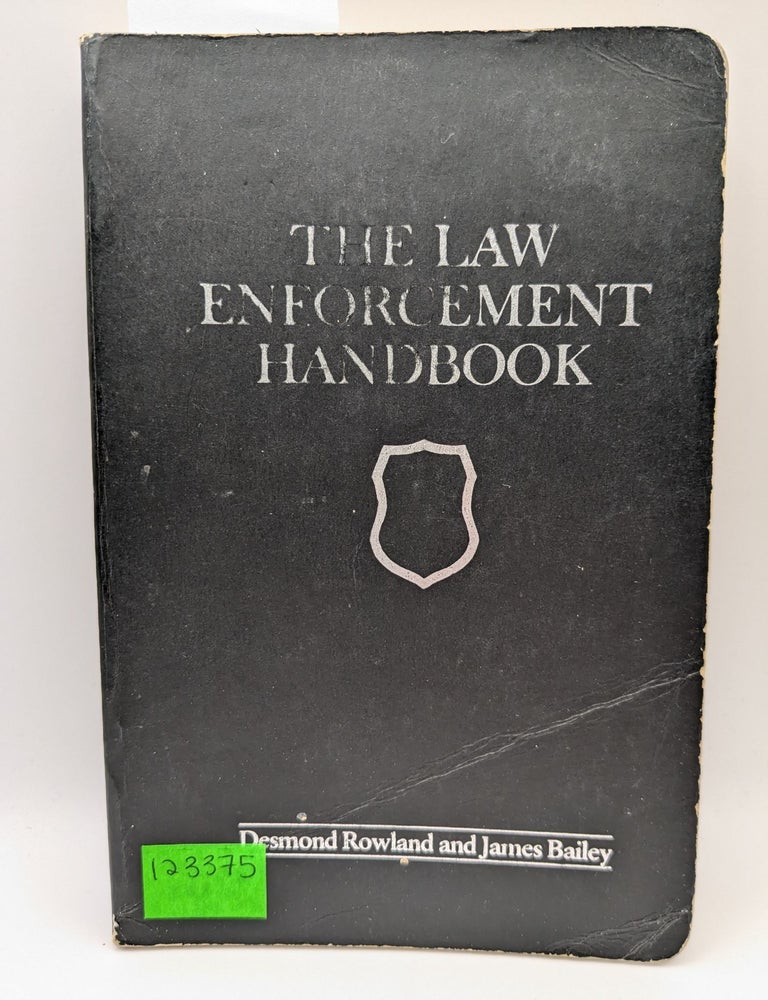 The Law Enforcement Handbook | Desmond Rowland, James Bailey