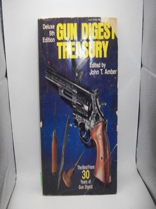 Item #123604 Gun Digest Treasury Deluxe 5th Edition: The Best from 30 Years of Gun Digest. John...