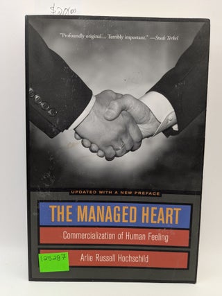 Item #125287 The Managed Heart: Commercialization of Human Feeling. Arlie Russell Hochschild
