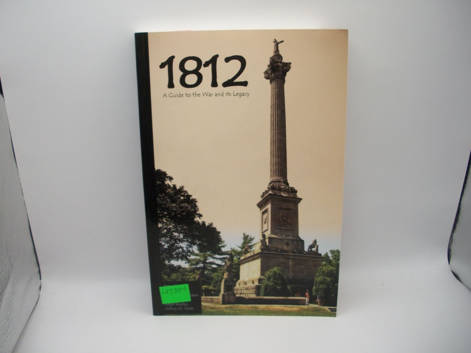 1812 A Guide to the War and its Legacy | Terry Copp, Matt Symes ...