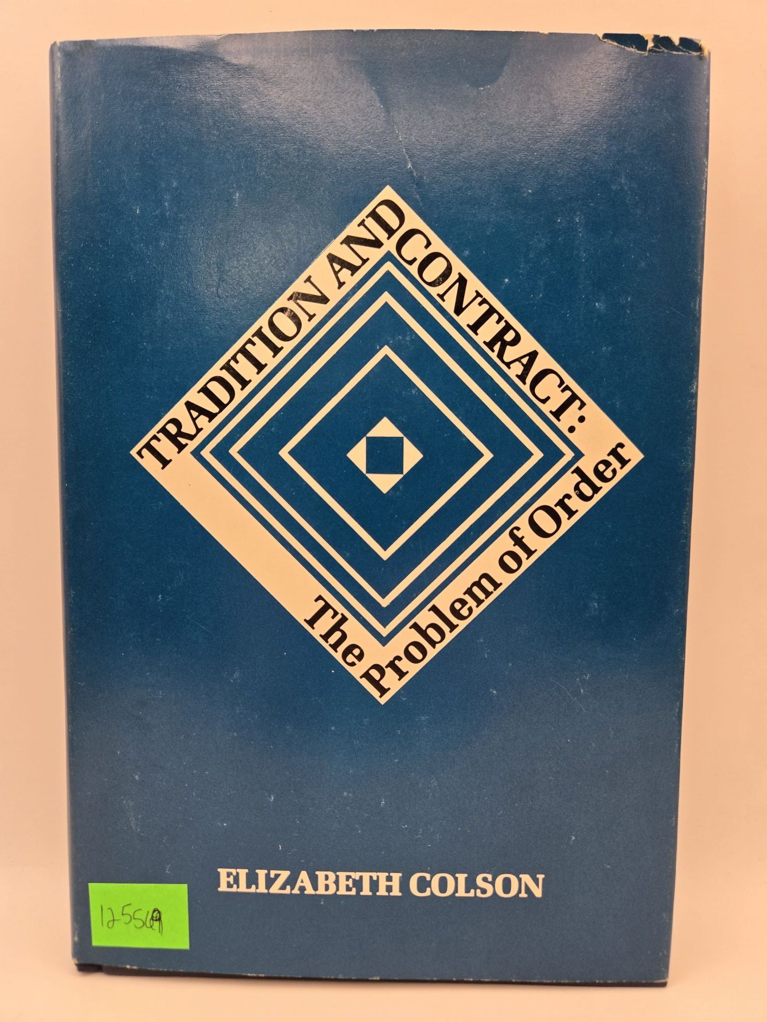 Tradition and Contract: The Problem of Order | Elizabeth Colson