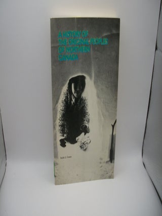 A History of The Original Peoples of Northern Canada. Keith J. Crowe.