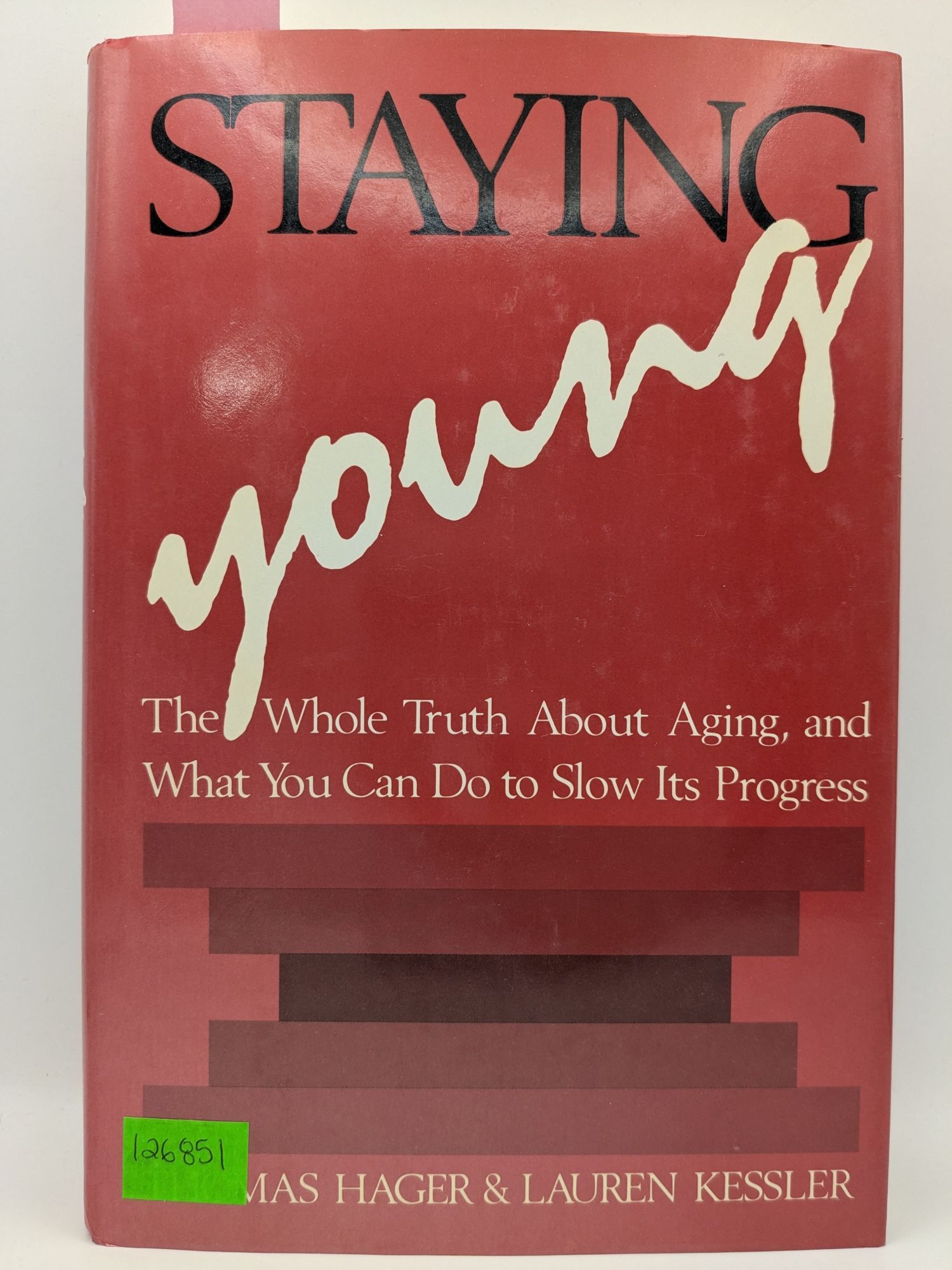 Hager Books Staying Young: The Whole Truth About Aging, and What You Can Do to Slow ...