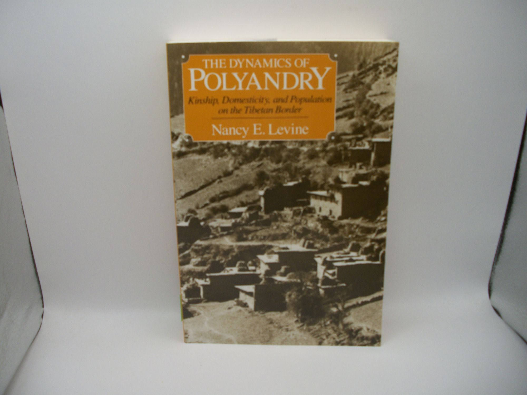The Dynamics of Polyandry: Kinship, Domesticity, and Population on the ...