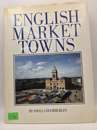 Item #127868 English Market Towns. Russell Chamberlin