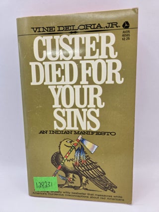 Item #128231 Custer Died For Your Sins: An Indian Manifesto. Vine Deloria Jr