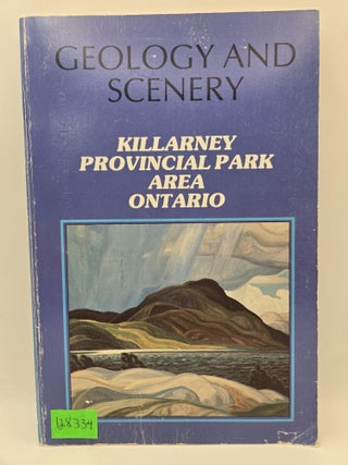 Item #128334 Geology and Scenery: Killarney Provincial Park Area Ontario. R. L Debicki