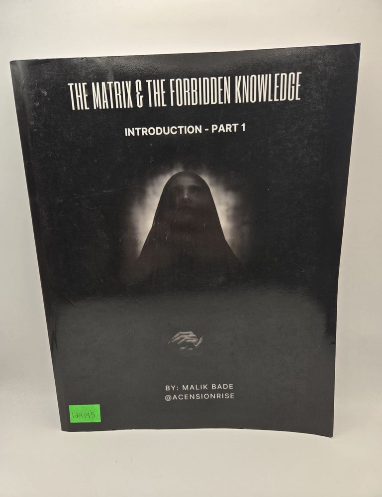 The Matrix & The Forbidden Knowledge: Introduction - Part 1 | Malik Bade