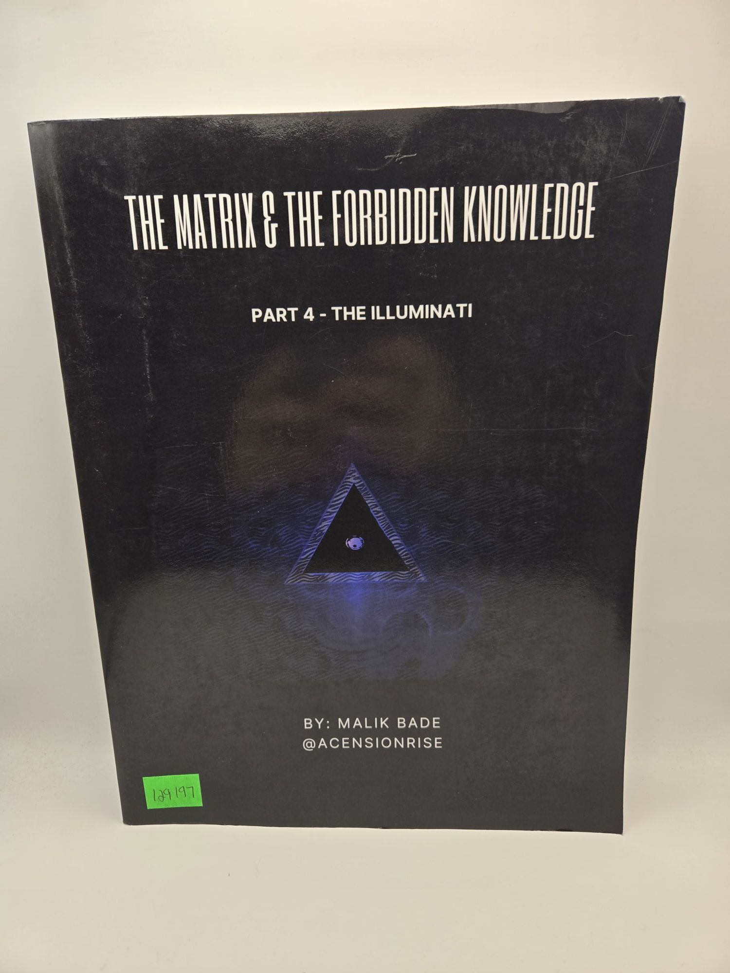The Matrix & The Forbidden Knowledge Part 4 The Illuminati