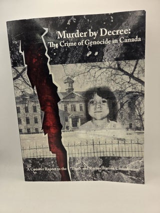 Item #129199 Murder by Decree: The Crime of Genocide in Canada. Kevin Annett