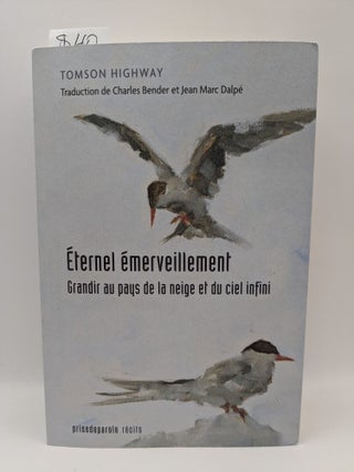 Item #129509 Eternel emerveillement: Grandir au pays de la neige et du ciel infini. Tomson...