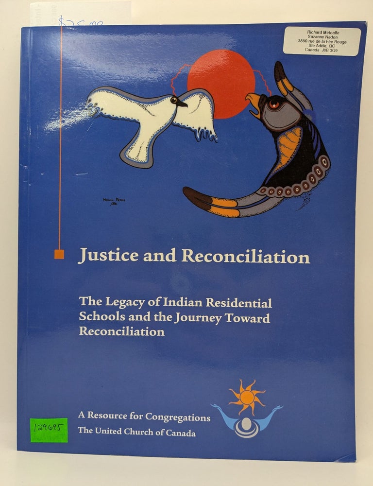 Item #129695 Justice and Reconciliation: The Legacy of Indian Residential Schools and the Journey Toward Reconcilliation - A Resource for Congregations