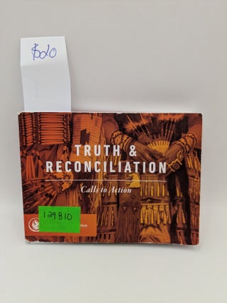 Truth and Reconciliation: Calls to Action
