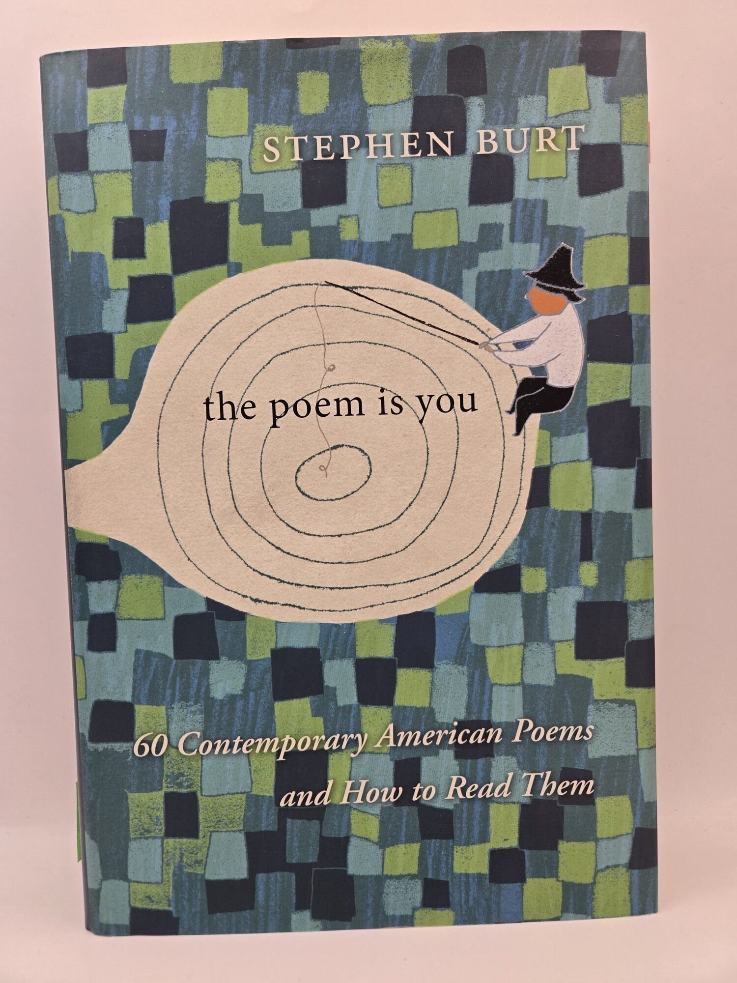 The Poem Is You: 60 Contemporary American Poems and How to Read Them ...