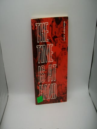 Item #130494 The Time is at Hand. Jay E. Adams