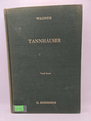 Item #130956 Tannhauser and The Tournament of Song at Wartburg: Vocal Score. Richard Wagner