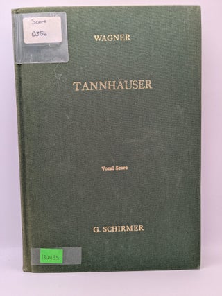 Item #132435 Tannhauser and The Tournament of Song at Wartburg, A Romantic Opera in Three Acts....