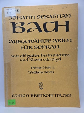 Item #132635 Johann Sebastian Bach: Ausgewahlte arien fur sopran mit obligaten Instrumenten und...