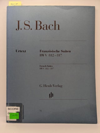 Item #132698 Franzosische Suiten/French Suites BWV 812-817. J. S Bach
