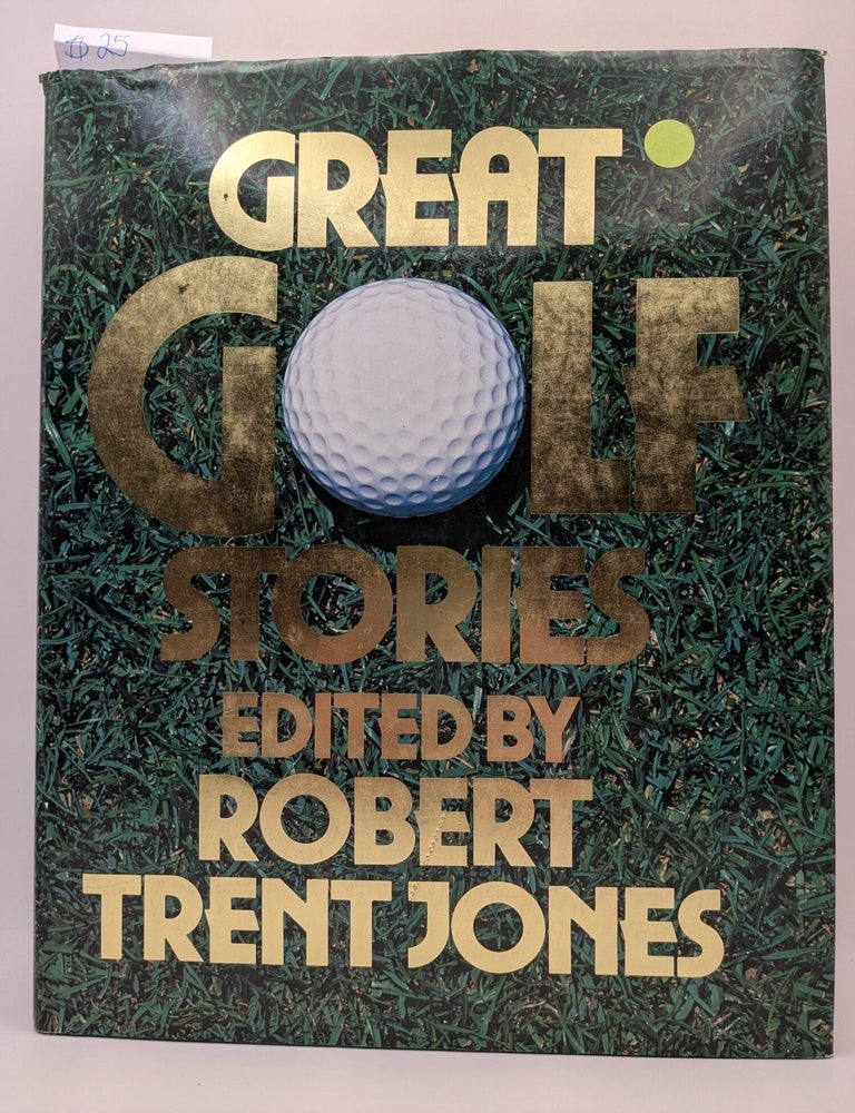Item #133072 Great Golf Stories. Robert Trent Jones.