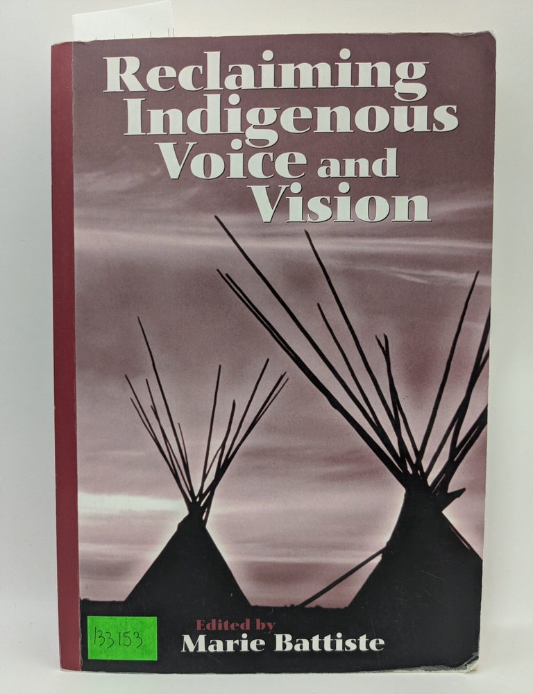 Item #133153 Reclaiming Indigenous Voices and Vision. Marie Battiste.