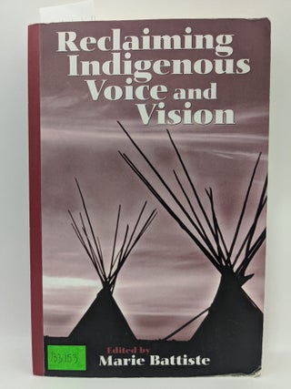 Reclaiming Indigenous Voices and Vision. Marie Battiste.
