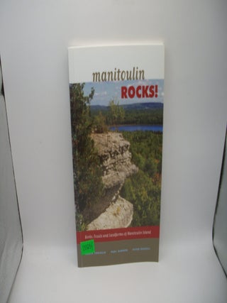 Item #133284 Manitoulin Rocks! Rocks, Fossils and Landforms of Manitoulin Island. Mario Coniglio,...