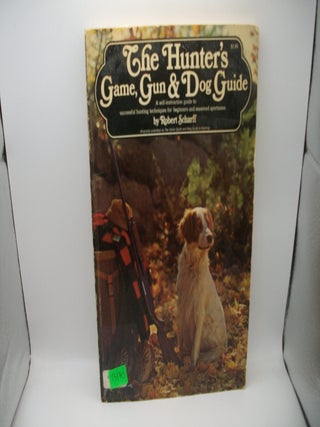 Item #133715 The Hunter's Game, Gun and Dog Guide. Robert Scharff