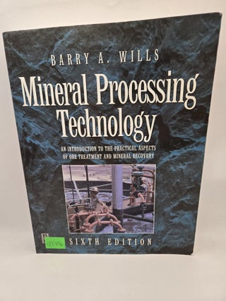 Item #133756 Mineral Processing Technology: An Introduction to the Practical Aspects of Ore and...