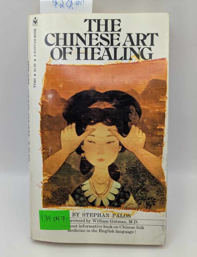 Item #134047 The Chinese Art of Healing. Stephan Palos.